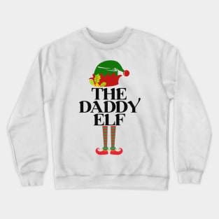 The Daddy Elf - Christmas Gift For Dad Crewneck Sweatshirt